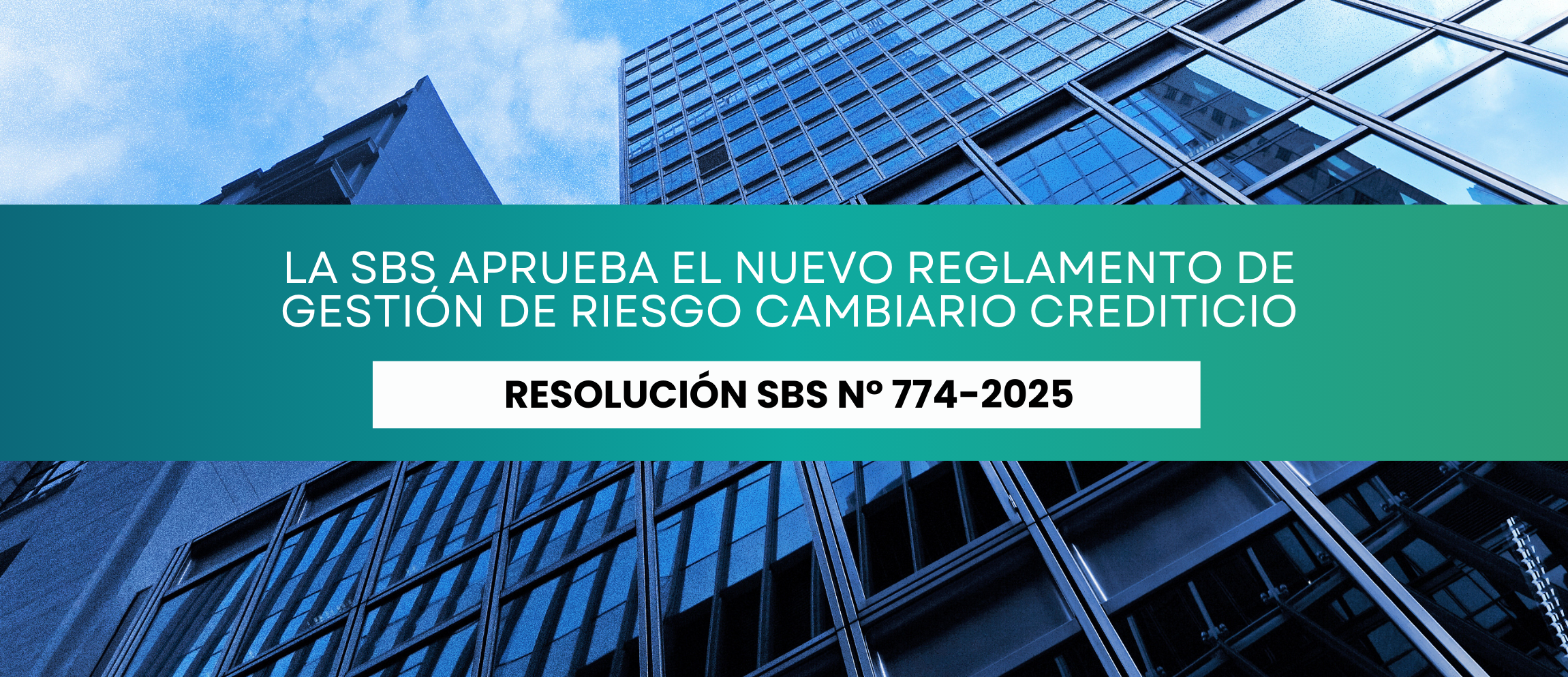 La SBS aprueba el nuevo Reglamento de Gestión de Riesgo Cambiario Crediticio