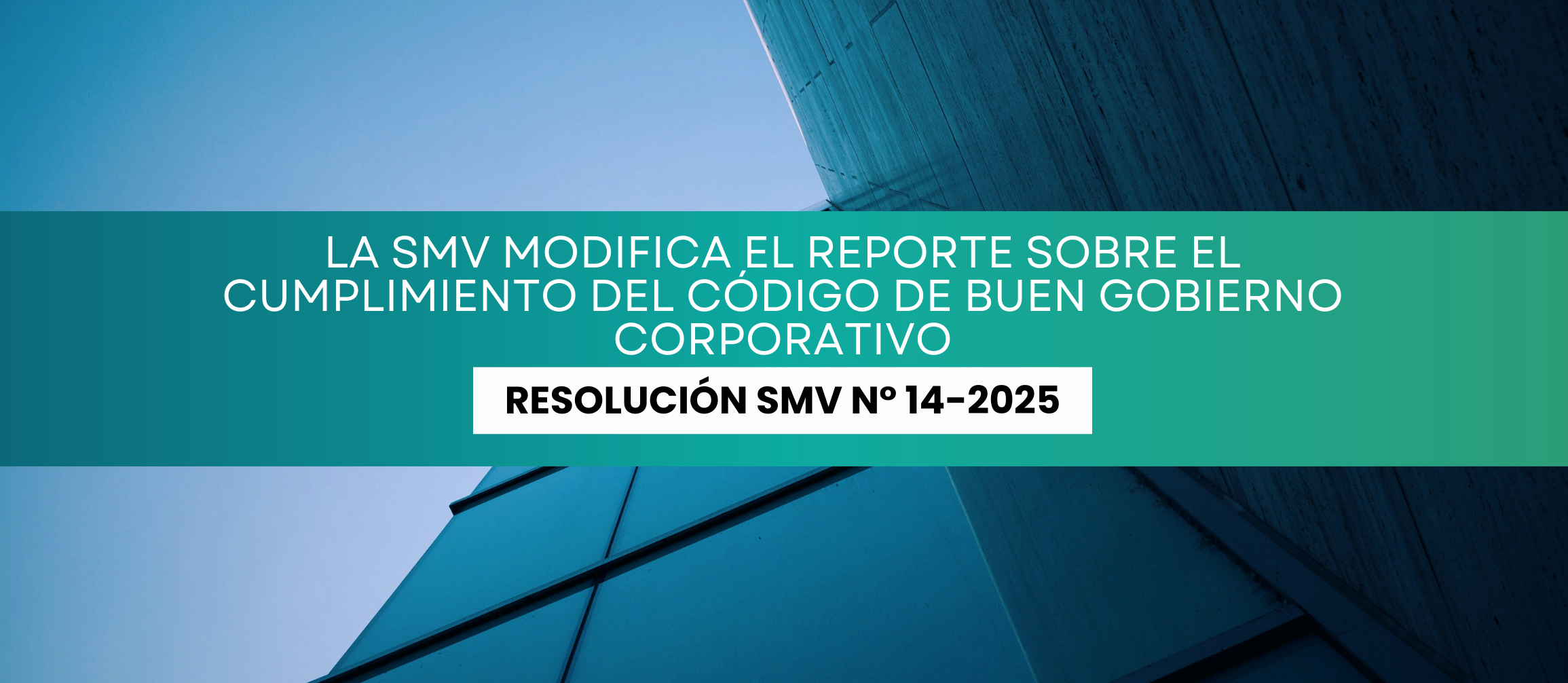 La SMV modifica el Reporte sobre el cumplimiento del Código de Buen Gobierno Corporativo