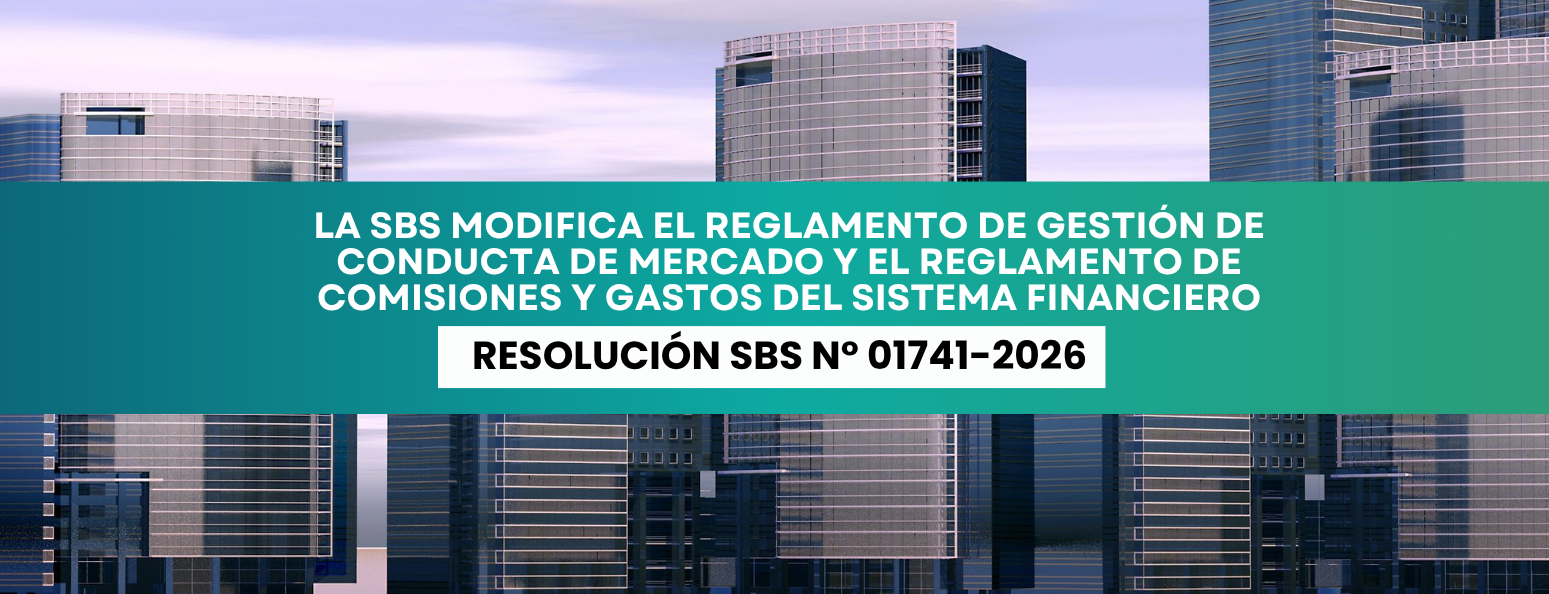 La SBS modifica el Reglamento de Gestión de Conducta de Mercado y el Reglamento de Comisiones y Gastos del Sistema Financiero